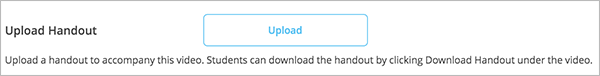 Image of the Upload Handout section of the Video component editor.